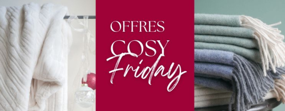 Offres Cosy Friday, -10%, - 20% sur nos plaids tout doux