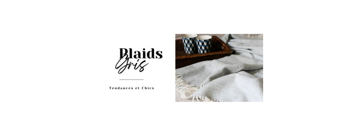 Plaid Gris - Sélection de Qualité à partir de 59€ I chez Plaid Addict